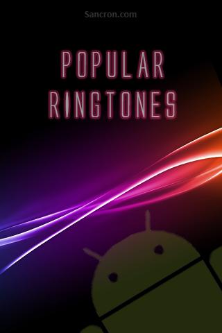 Android Popular Ringtones Android Entertainment