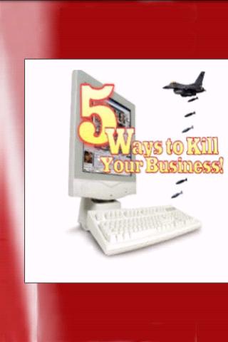 5 Ways To Kill Your Business