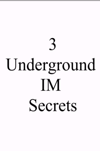 3 Underground IM Secrets Android Reference