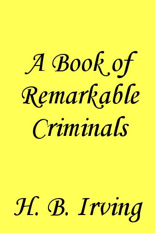 A Book of Remarkable Criminals