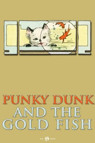 Punky Dunk and the Gold Fish