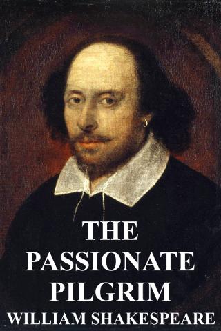 The Passionate Pilgrim   W.S.