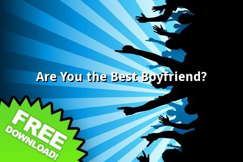 Are You The Best Boyfriend?